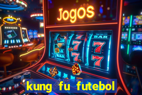 kung fu futebol clube download dublado